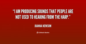 am producing sounds that people are not used to hearing from the ...