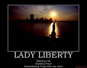 LADY LIBERTY - Standing Tall Standing Proud Remembering Those Who Are ...