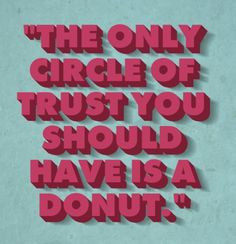 ... Donut Day!!! #foodquotes food quotes, sweet quotes, foodquotes