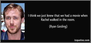 More Ryan Gosling Quotes