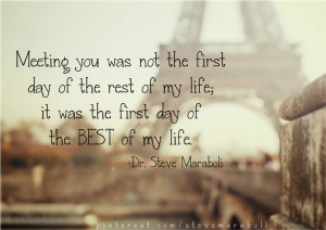... day of the rest of my life; it was the first day of the BEST of my