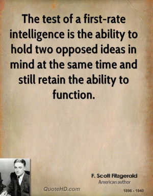 The test of a first-rate intelligence is the ability to hold two ...
