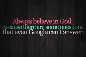 Always believe In God ~ Faith Quote