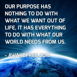 Global Awakening – Global Awakenings - Quote - Our purpose has ...