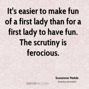 ... lady than for a first lady to have fun. The scrutiny is ferocious