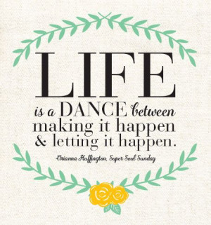 ... is a dance quote | Arianna Huffington via Super Soul Sunday with Oprah