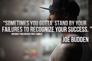 Joe budden, quotes, sayings, failures, success, real