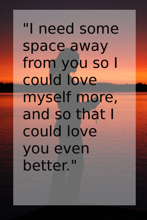 need space from my boyfriend quote of broken heart