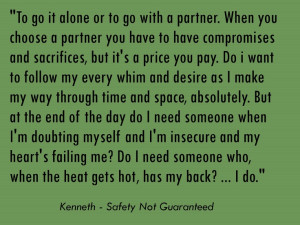 Safety Not Guaranteed. This quote is perfect. I love this movie.