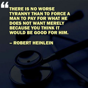 There is no worse tyranny than to force a man to pay for what he does ...