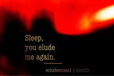 Quote Quotes Quoted Quotation Quotations sleep you elude me again ...