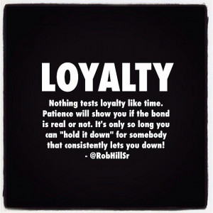 LOYALTY - Rob Hill Sr Quote...