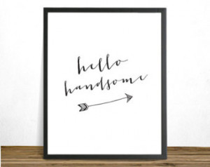 Quote Print, Hello Handsome Printab le wall art decor poster ...