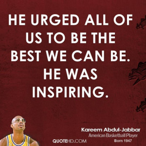 He urged all of us to be the best we can be. He was inspiring.