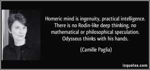 Homeric mind is ingenuity, practical intelligence. There is no Rodin ...