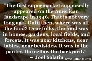 www.kolfoods.com #quote #local #organic #farmersmarket #salatin #food