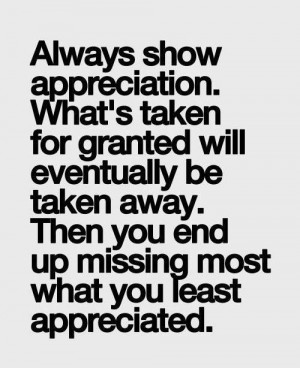 ... you have in your life now.. Take time to appreciate them, spend time
