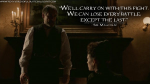 ... battle, except the last. Sir Malcolm Quotes, Penny Dreadful Quotes