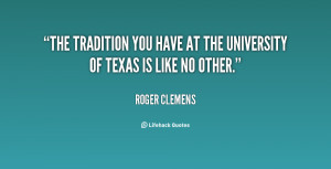 ... The tradition you have at the University of Texas is like no other