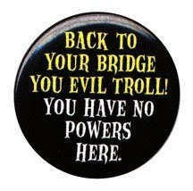 Back to Your Bridge, Evil Troll!