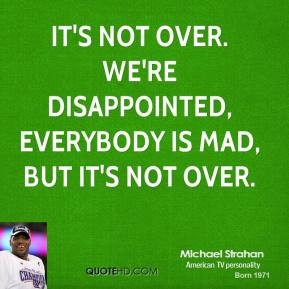 michael-strahan-quote-its-not-over-were-disappointed-everybody-is-mad ...