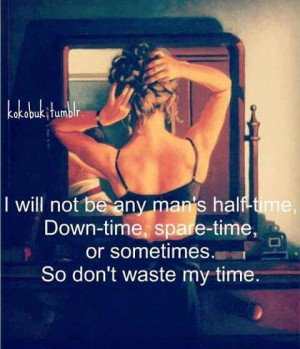 So don't waste my time