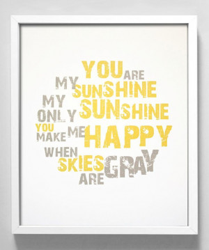 You Are My Sunshine' Print