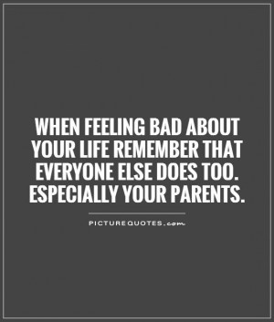 Parents Quotes Bad Life Quotes