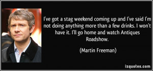 ve got a stag weekend coming up and I've said I'm not doing anything ...