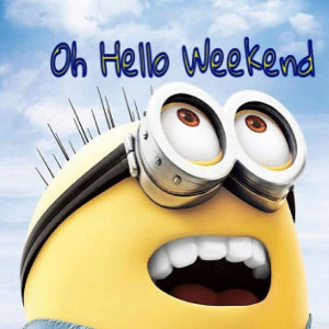 mansions eating crap and grunting lol minions love quotes bye weekend ...