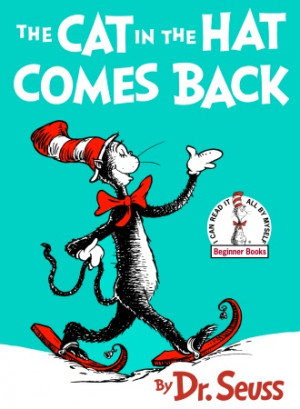 My favorite Cat in the Hat book is ‘The Cat in the Hat Comes Back ...