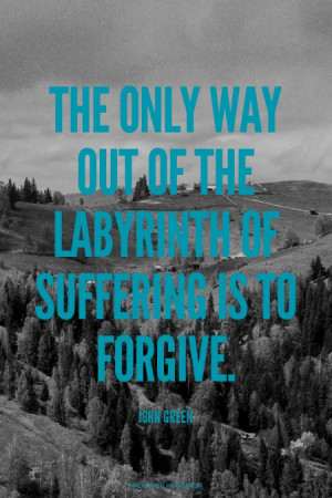 ... forgive. John Green | #johngreen, #lookingforalaska, #quotes, #bible