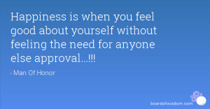 ... about yourself without feeling the need for anyone else approval