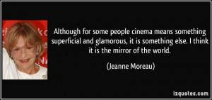 Although for some people cinema means something superficial and ...