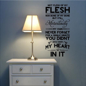 Not Flesh of My Flesh Adoption Quote Customizable Wall Decal