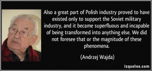 Also a great part of Polish industry proved to have existed only to ...
