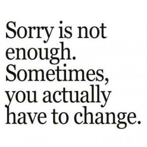 Sorry Is Not Enough