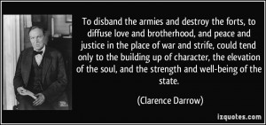 To disband the armies and destroy the forts, to diffuse love and ...
