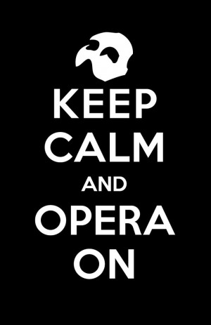 Phantom Of The Opera Tattoo Quotes Keep calm and opera on by ...