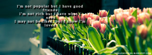 not popular but I have good friends - Life Quotes FB Cover