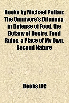 Books by Michael Pollan: The Omnivore's Dilemma, in Defense of Food ...