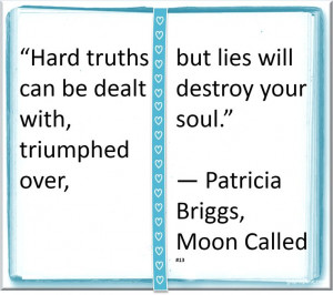 Patricia Briggs ♥ ~ #Quote #Author #Truth