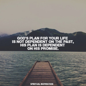 ... On The Past His Plan Is Dependent On His Promise - Mistake Quote