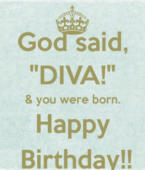 God-said-diva-you-were-born-happy-birthday