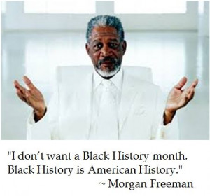 Morgan Freeman on Black History Month. Exactly