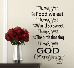 eat,thank you for the world so sweet,thank you for the birds that sing ...