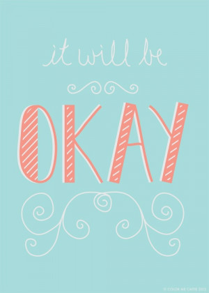 it will be okay | Quotes