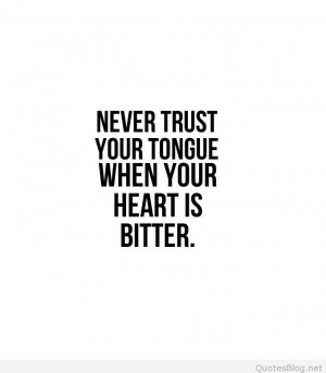 Never trust your tongue quote