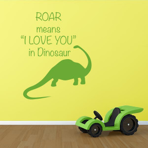 Dinosaur Quotes For Kids Dinosaur i love you wall decal
