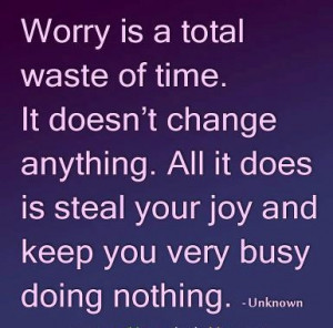 quotes by worry Savvy Quote worry is a total waste of time